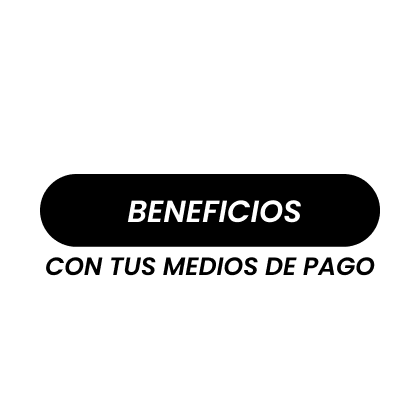 Conoce beneficios con tus medios de pago